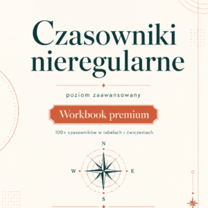 Czasowniki nieregularne C1/C2 – workbook